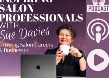 Inspiring Salon Professionals Podcast image showing host,  Sue Davies and advising it is for growing careers and businesses in the salon industry